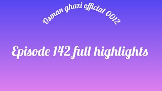 Osman ghazi season 5 episode 142 trailer 2 trailer full highlights 142 [upl. by Mamie822]