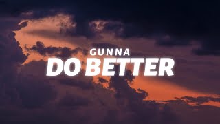 Gunna  Do Better Lyrics [upl. by Tezzil]