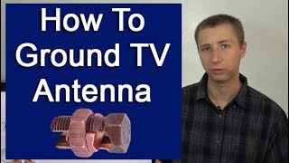 How To Ground an Outdoor TV Antenna Per NEC [upl. by Boeschen]