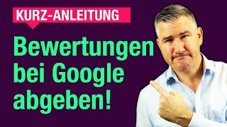 ⭐ Google Bewertungen abgeben am Rechner und am Smartphone [upl. by Esoj]