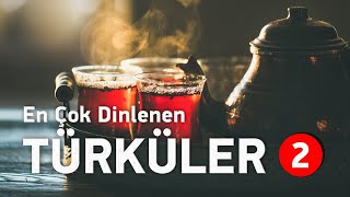 En Çok Dinlenen Türküler  Editörün Özel Seçimi  Bölüm 2 [upl. by Arek]