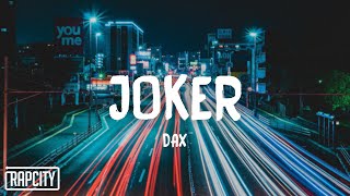 Dax  JOKER Lyrics [upl. by Alvy990]