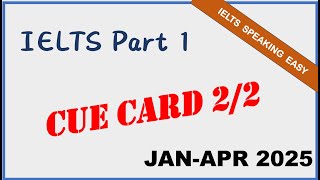 Latest IELTS Speaking Part 1 Cue Cards JanApr 2025 EP2 [upl. by Drucill]