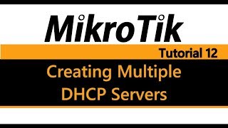 MikroTik Tutorial 12  Creating Multiple DHCP Servers [upl. by Gertrudis215]