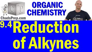 94 Reduction of Alkynes  Organic Chemistry [upl. by Dominic]