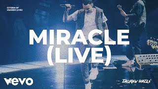 Tauren Wells  Miracle Live [upl. by Sivie796]