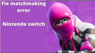 How to fix matchmaking error for fortnite on Nintendo Switch [upl. by Lucho80]