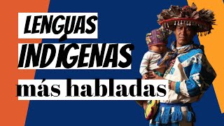 🇲🇽LENGUAS INDÍGENAS más HABLADAS las 7 con MÁS HABLANTES🇲🇽 [upl. by Audie]