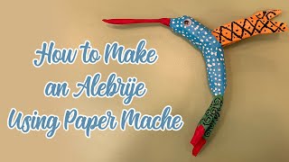 How To Make an Alebrije Using Paper Mache  Como hacer un alebrije con papel mache [upl. by Imtiaz203]