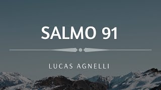 Lucas Agnelli  Salmo 91 Lyric [upl. by Allimak]