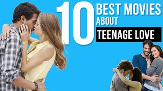 10 Best Movies About Teenage Love [upl. by Orton]