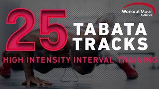 Workout Music Source  25 TABATA Tracks High Intensity Interval Training [upl. by Inaflahk]