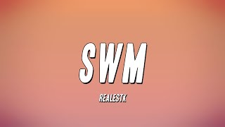 RealestK  SWM Lyrics [upl. by Skcirdnek]