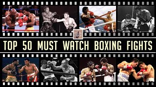 Top 50 Must Watch Boxing Fights [upl. by Neerac]