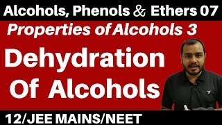 Alcohols Phenolsn Ethers 07 II Properties Of Alcohols 3  Dehydration Of Alcohols JEENEET [upl. by Cis]