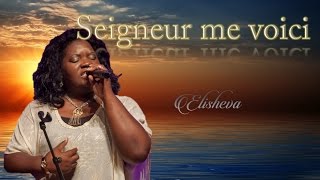 Elisheva  Seigneur me voici  Paroles Lyrics [upl. by Plato328]