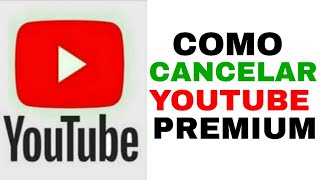 COMO CANCELAR YOUTUBE PREMIUM [upl. by Cerracchio201]