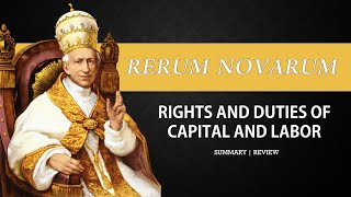 Rerum Novarum Papal Encyclical Summary amp Review [upl. by Barlow]