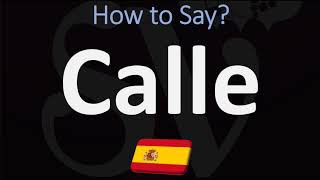 How to Pronounce Calle CORRECTLY  Spanish for STREET Pronunciation [upl. by Addiego]