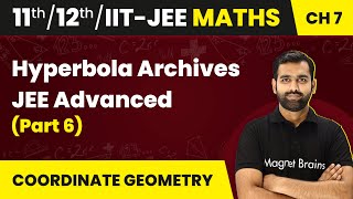 Hyperbola  Archives JEE Advanced Part 6  Maths  Class 1112IITJEE  202425 [upl. by Brenda]