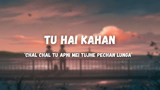 Tu Hai Kahan  AUR Lyrics [upl. by Aida235]