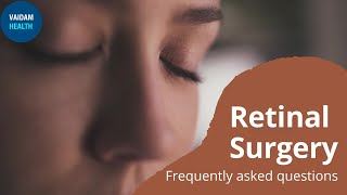 Retinal SurgeryFrequently Asked Questions [upl. by Daisey]