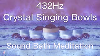 432Hz Crystal Singing Bowls Sound Bath  Relaxing Waves  Deep Healing Meditation Music [upl. by Marris]