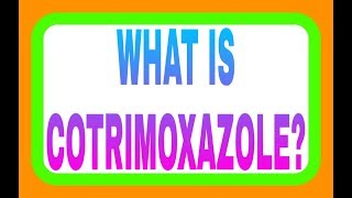 WHAT IS COTRIMOXAZOLE [upl. by Delaine]