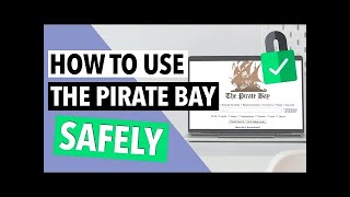 How to Use The Pirate Bay and Enjoy Torrenting Anonymously [upl. by Calondra]