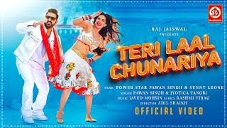 Teri Laal Chunariya  Pawan Singh  Sunny Leone  JavedMohsin  Rashmi Virag  Jyotica T  New Song [upl. by Thill87]