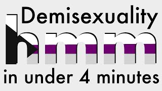 Demisexuality in Under 4 Minutes  hmm [upl. by Donnamarie83]