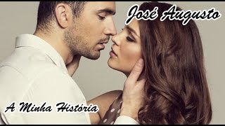 José Augusto 💘 A Minha História [upl. by Oile959]