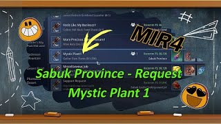 Mir4  Sabuk Province Request  Mystic Plants 1 [upl. by Ynad301]