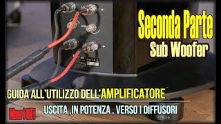 Tutorial Amplificatore 23 Sub Woofer  Amplificatore Uscita in Potenza guida pratica [upl. by Pendleton]