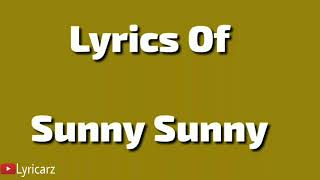 Sunny Sunny Lyrics Ft Yo Yo Honey Singh [upl. by Leirvag]