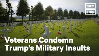 Veterans React to Trump Calling Fallen Soldiers Losers  NowThis [upl. by Yrrehs]