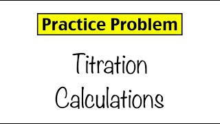 Practice Problem Titration Calculations [upl. by Eelesor518]