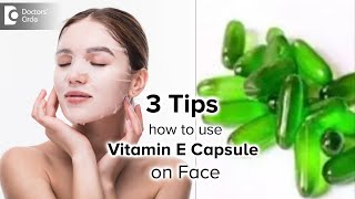 3 Tips how to Apply Vitamin E Capsule for Face Effectively  Dr Rasya Dixit Doctors Circle [upl. by Burack705]