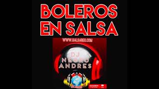 BOLEROS EN SALSA VOL 4 COLOMBIA DJ NEGRO ANDRES [upl. by Atina201]