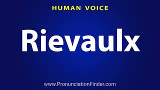 How To Pronounce Rievaulx [upl. by Travis]