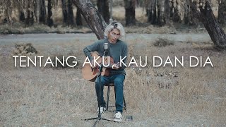 Kangen Band  Tentang Aku Kau dan Dia Cover by Tereza [upl. by Pennebaker]