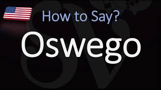 How to Pronounce Oswego CORRECTLY [upl. by Yob]