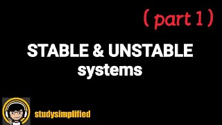 STABLE and UNSTABLE systems EXAMPLES [upl. by Medarda]