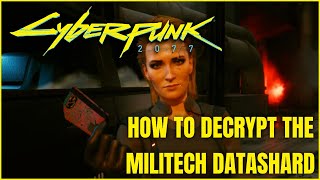 Cyberpunk 2077  How to Decrypt the Militech Datashard for 10000 Eddies [upl. by Pazit167]