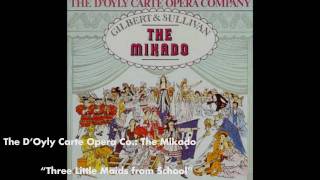 Three Little Maids from School Are We  The Mikado [upl. by Chiaki]