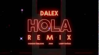 Hola Remix  Dalex ft Lenny Tavárez Chencho Corleone Letra  Lyrics [upl. by Amak]