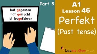 Learn German  Perfekt  Past tense  Part 3  German for beginners  A1  Lesson 46 [upl. by Vasti319]