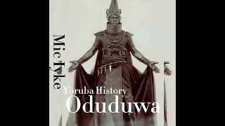 History Of Yoruba The Oduduwa Kingdom [upl. by Charo]