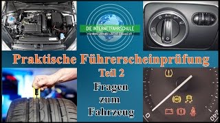 Praktische Führerscheinprüfung Teil 2  Technikfragen zum Fahrzeug  Prüfungsfahrt  Fahrprüfung [upl. by Clark]