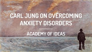 Carl Jung on Overcoming Anxiety Disorders [upl. by Sagerman]